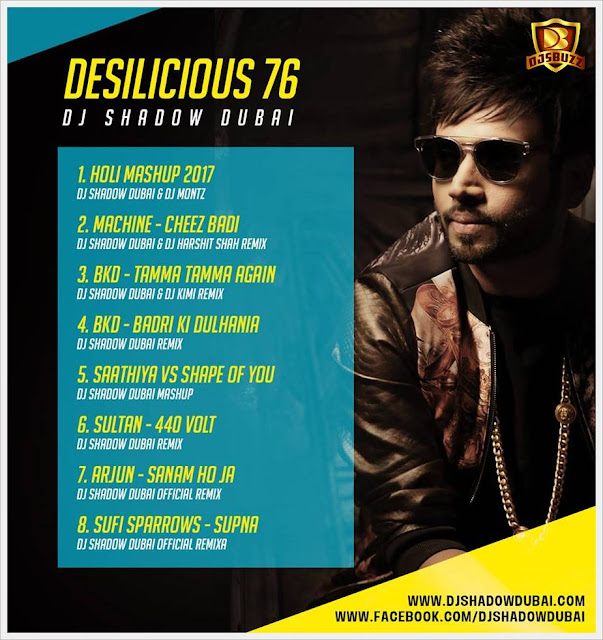 DESILICIOUS 76 – DJ SHADOW DUBAI