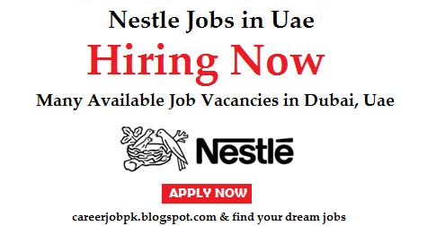 Latest Jobs in Nestle Foods Uae & Gulf Countries Latest Jobs in Nestle Foods UAE
