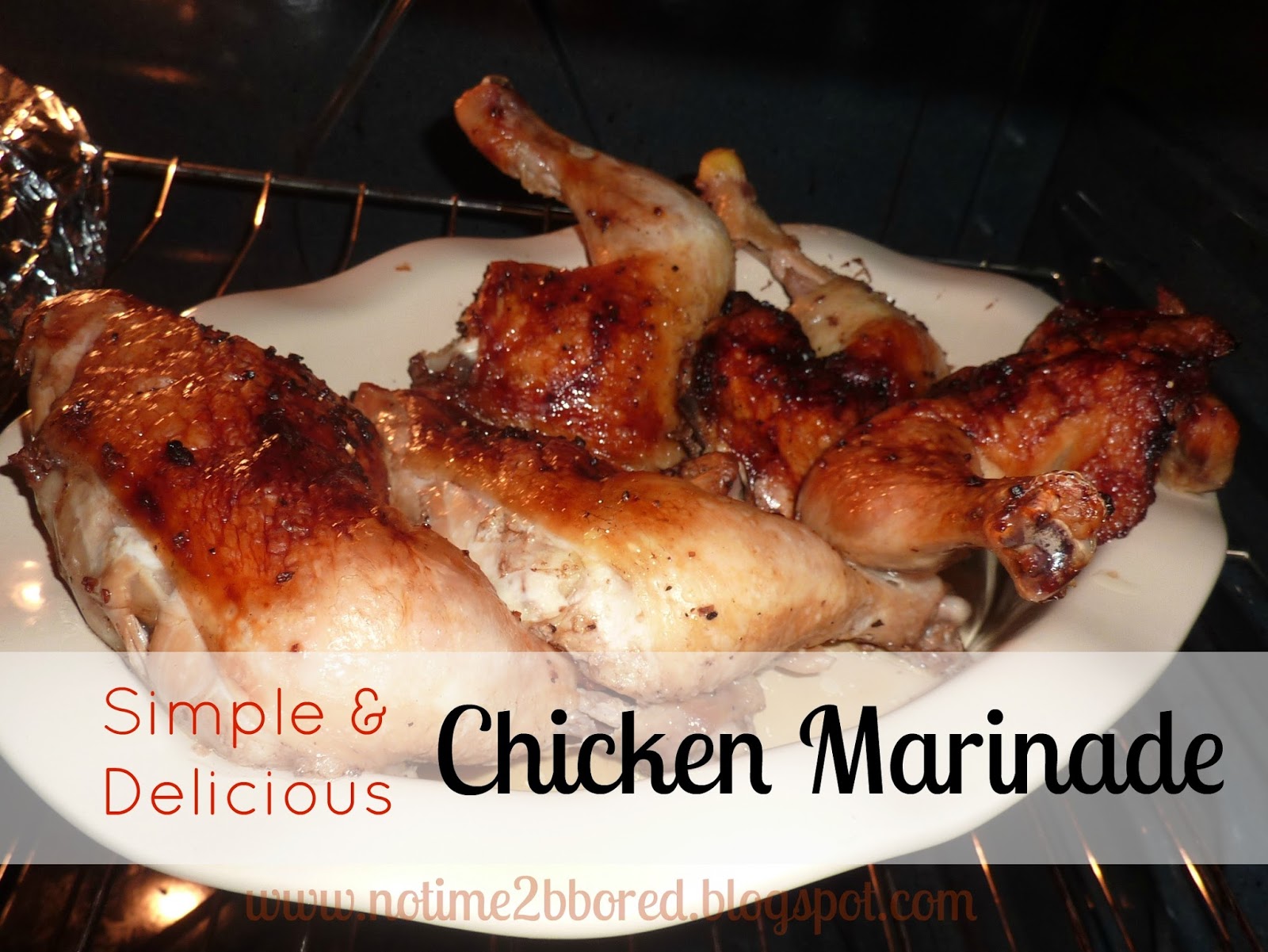 No time to be bored My favorite chicken marinade
