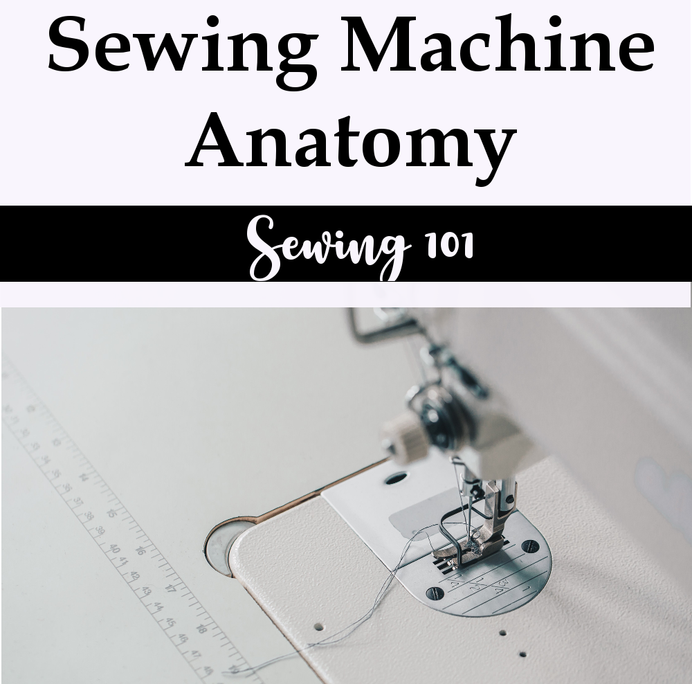 Sewing 101 Sewing Machine Anatomy Sew Simple Home