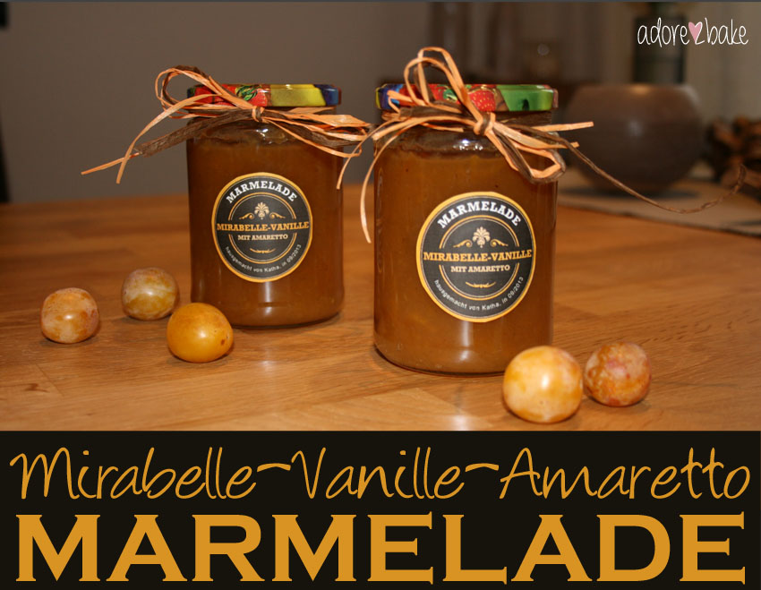 adore2bake: Mirabellen-Vanille-Marmelade mit Amaretto