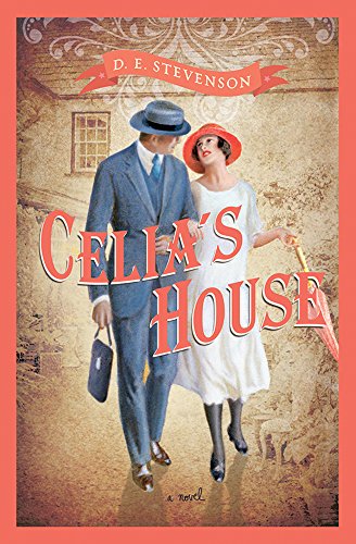 Worthwhile Books : Celia's House by D.E. Stevenson
