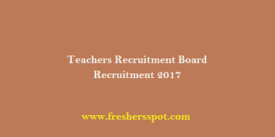 Teachers Recruitment Board Recruitment 2017 