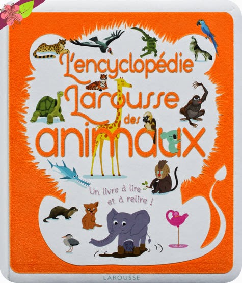 L’encyclopédie Larousse des animaux - Sylvie Bézuel