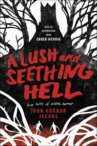 A Lush and Seething Hell by John Hornor Jacobs