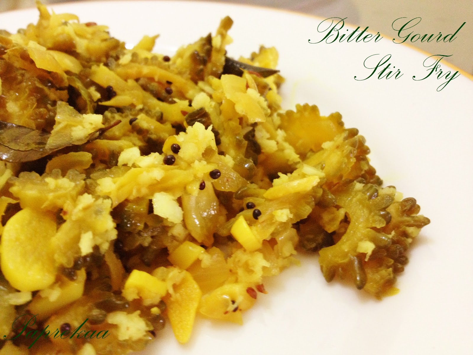 Paprekaa Bon Appetit !!! Pavakka Thoran / Bitter Gourd Stir Fry