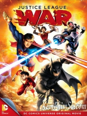 Liên Minh Công Lý : Chiến Tranh - Justice League: War Liên Minh Công Lý : Chiến Tranh