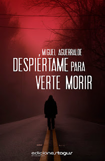 Despiértame para verte morir (Miguel Aguerralde)