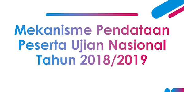 Langkah-Langkah Pendataan Peserta UN Tahun 2019