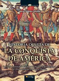 LA HISTORIA OCULTA DE LA CONQUISTA DE AMÉRICA-Gabriel Sánchez Sorondo-Editorial Nowtilus,