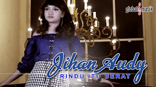 Lirik Lagu Jihan Audy - Rindu Itu Berat