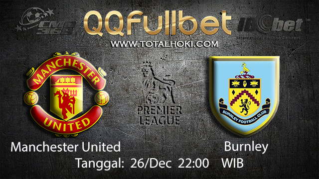 PREDIKSIBOLA - PREDIKSI TARUHAN BOLA MANCHESTER UNITED VS BURNLEY 26 DESEMBER 2017 ( ENGLISH PREMIER LEAGUE )