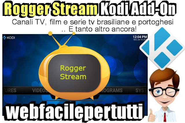 Rogger Stream Kodi Add On – Canali TV, Film e Serie Tv Brasiliane e Portoghesi