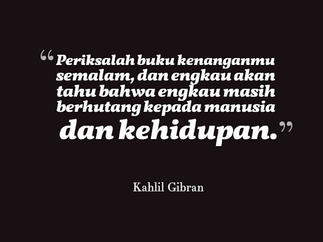 Kata bijak Kahlil Gibran tentang Hutang Kehidupan | Download Foto Fb HD