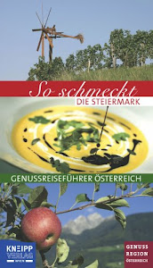 So schmeckt die Steiermark: Genussreiseführer Österreich