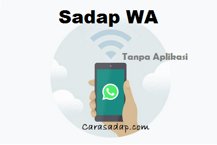 cara menyadap wa tanpa aplikasi