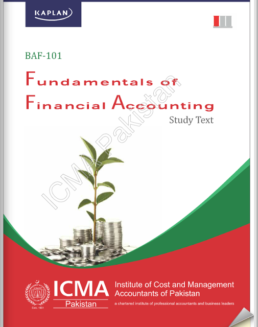 BAF-101: Fundamentals of Financial Accounting - Study Text by ICMAP BAF-101: Fundamentals of Financial Accounting - Study Text by ICMAP