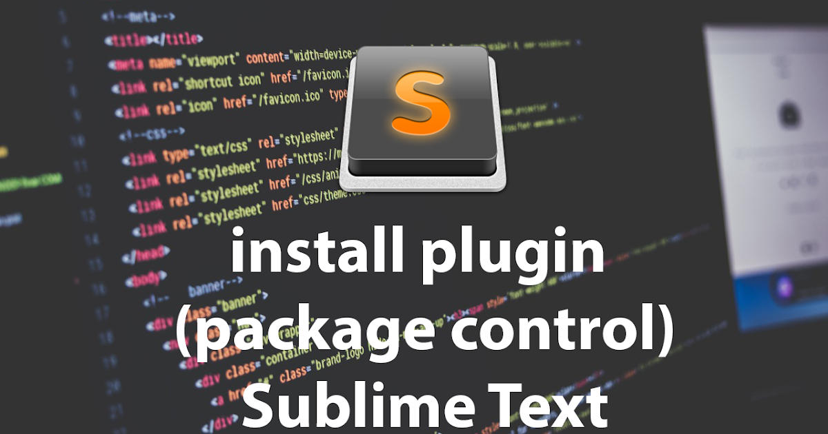 Tutorial Cara Instal Plugin (Package Control) Pada Sublime Text Dan ...