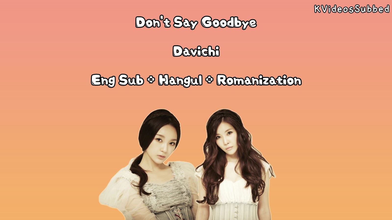 Песня don t goodbye. Don t say Goodbye. Davichi демон. Don't say Goodbye Bye Bye Bye Bye. Don't say Goodbye stay one more Night.