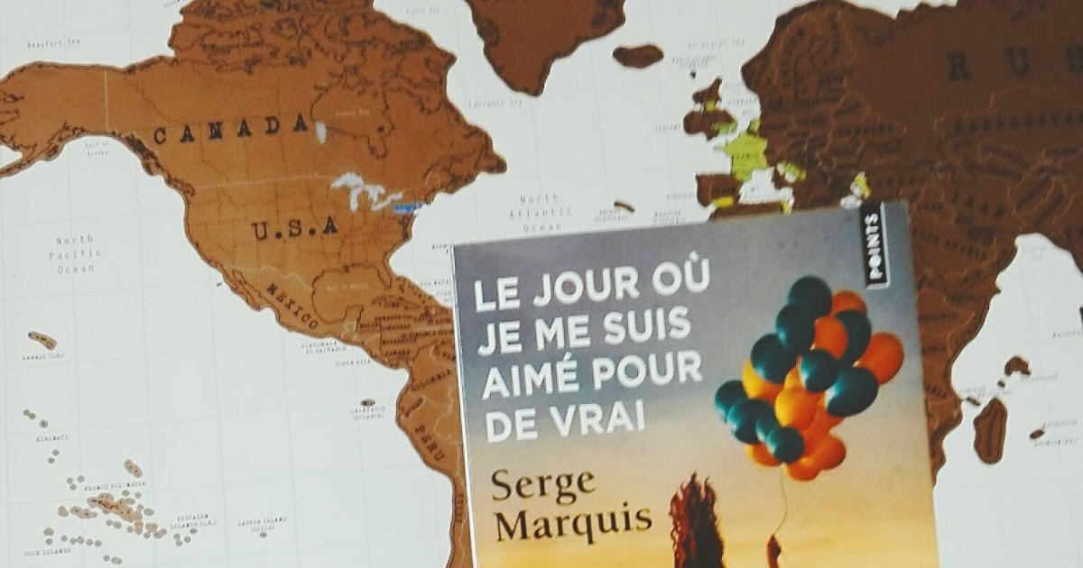 Le jour où je me suis aimé pour de vrai de Serge Marquis