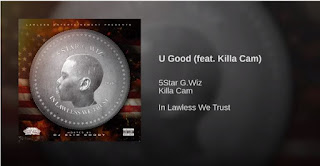 New Music: 5star G.Wiz – U Good Featuring Killa Cam