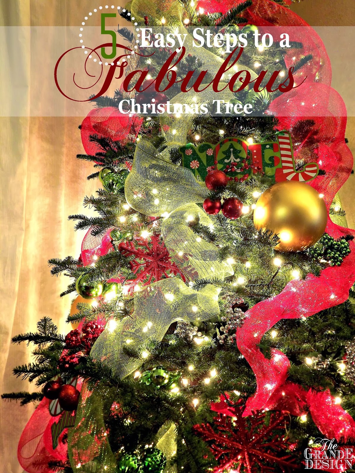The Grande Design 5 Easy Steps to a FABULOUS Christmas Tree