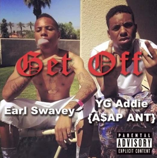 (NEW MUSIC)EARL SWAVEY – GET OFF (FEAT. ASAP ANT)