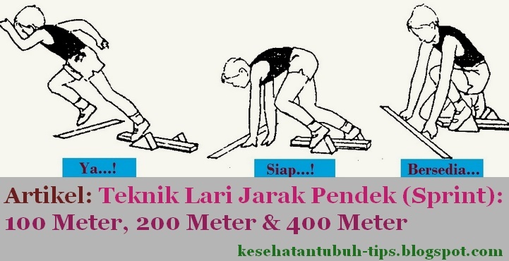Teknik Lari Jarak Pendek (Sprint) 100 Meter, 200 Meter &amp; 400 Meter