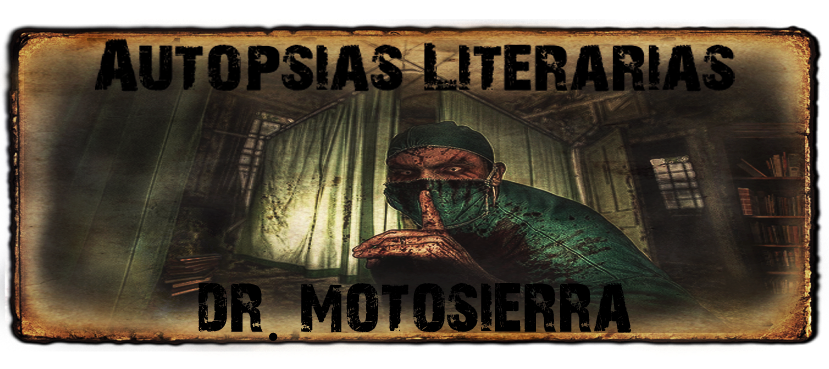Autopsias Literarias del Dr. Motosierra