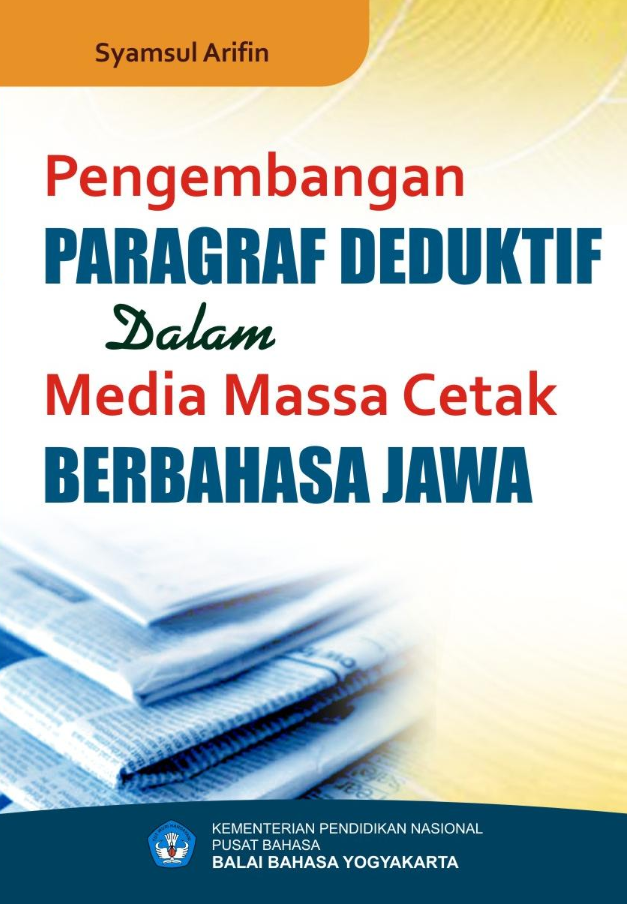 PENGEMBANGAN PARAGRAF DEDUKTIF DALAM MEDIA MASSA CETAK BERBAHASA JAWA