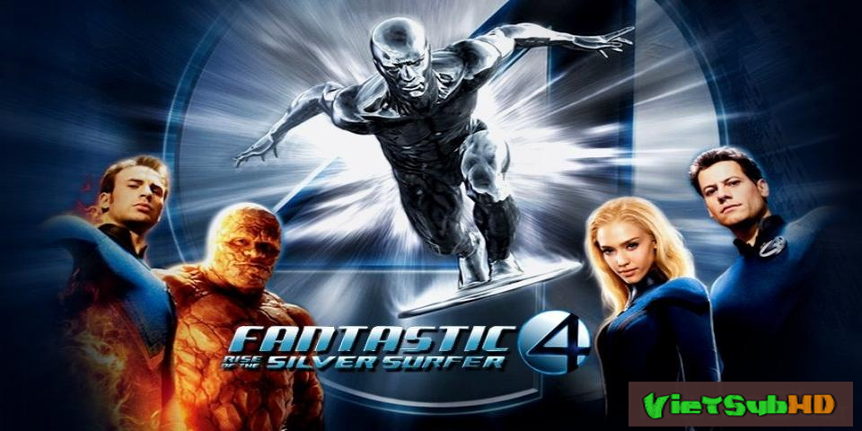Phim Bộ Tứ Siêu Đẳng 2: Sứ Giả Bạc VietSub HD | Fantastic 4: Rise Of The Silver Surfer 2007
