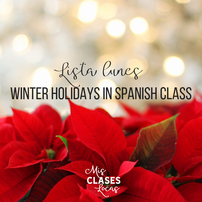 Lista lunes Winter Holidays in Spanish class Mis Clases Locas