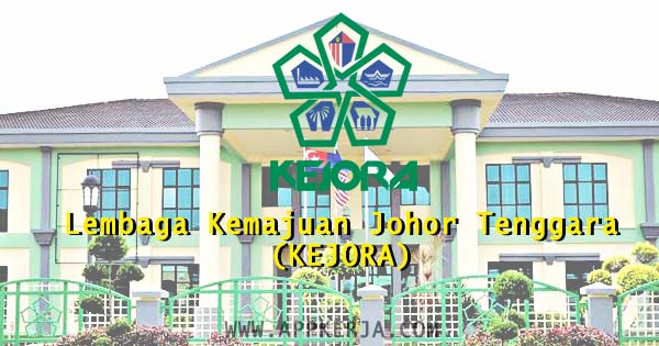 Lembaga Kemajuan Johor Tenggara (KEJORA)