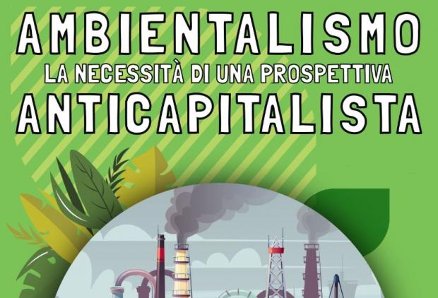 Ambientalismo: la necessità di una prospettiva Anticapitalista