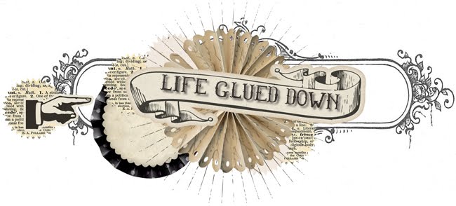 Life Glued Down