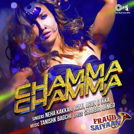 Chamma Chamma - Fraud Saiyaan (2019) Chamma Chamma - Fraud Saiyaan (2019)