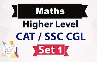 Advance Maths Questions for SSC CGL CAT