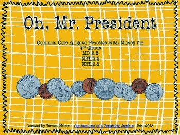 http://www.teacherspayteachers.com/Product/Oh-Mr-President-Common-Core-Aligned-Practice-with-Money-for-2nd-Grade-549414