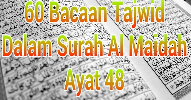 60 Tajwid Surah Al Maidah Ayat 48 Terlengkap Download