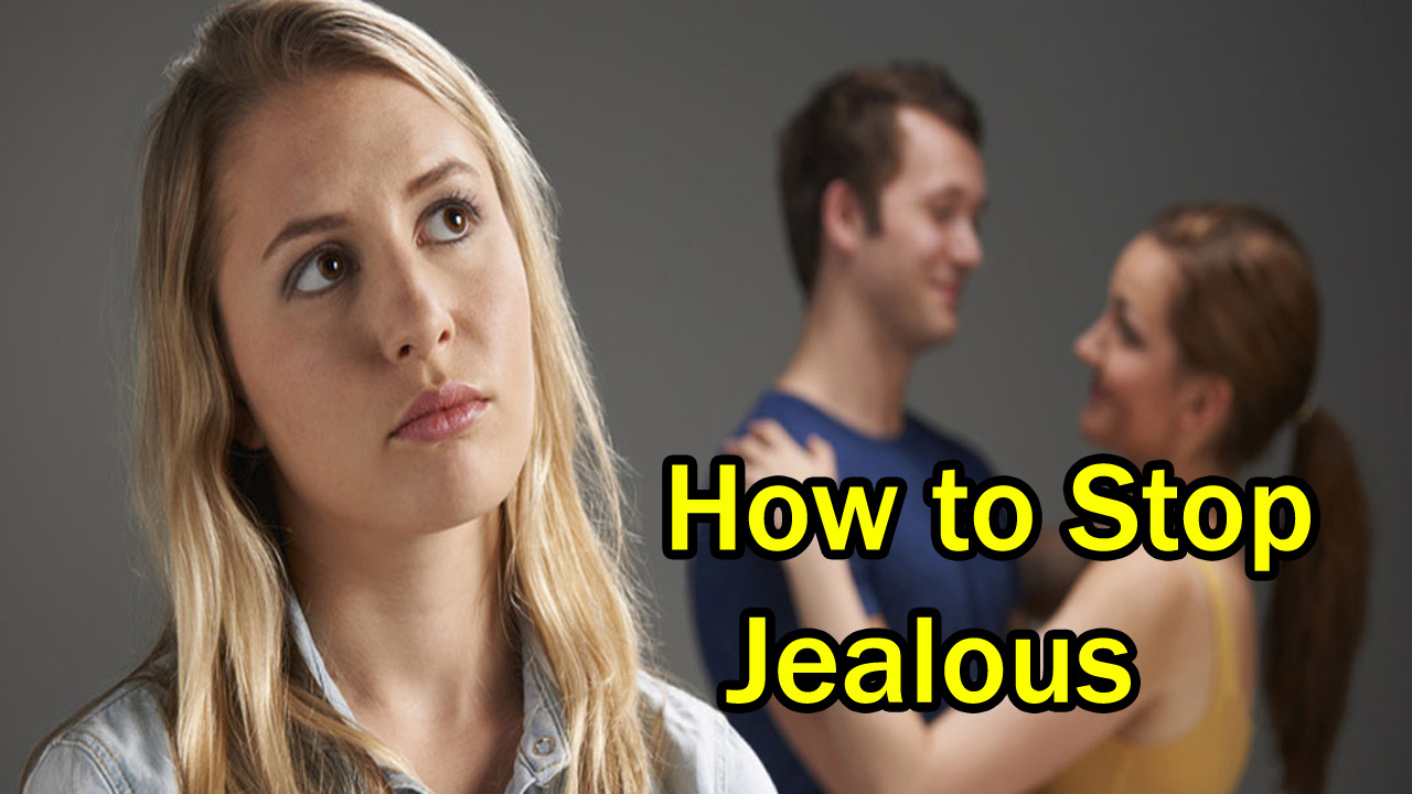 How to Stop Being Jealous ( Relationship Advice For Women ) How To