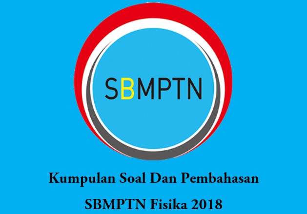 Kumpulan Soal Dan Pembahasan SBMPTN Fisika No. 1-5 Lengkap