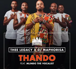 Thee Legacy & DJ Maphorisa – Thando (feat. Mlindo The Vocalist)