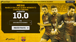 betfair supercuota 10 Messi marca al Girona 23 Septiembre betfair supercuota 10 Messi marca al Girona 23 Septiembre