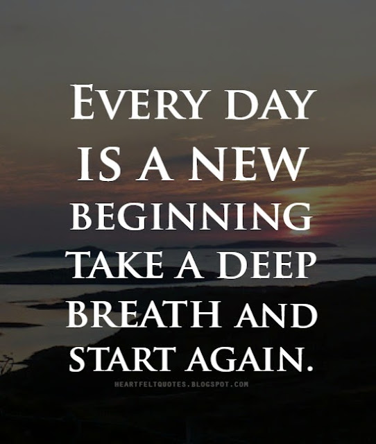 Every day is a new beginning take a deep breath and start again ...