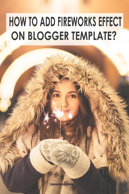 new year fireworks How to add Fireworks effect on Blogger Template?