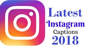 Latest Instagram Captions 2018 | All Instagram Captions