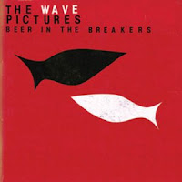 THE WAVE PICTURES - Beer in the breakers