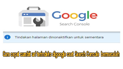 Cara cepat sumbit url terindeks digoogle saat Search Console  bermasalah