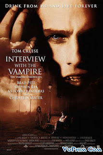 Phỏng Vấn Ma Cà Rồng - Interview with the Vampire: The Vampire Chronicles Phỏng Vấn Ma Cà Rồng