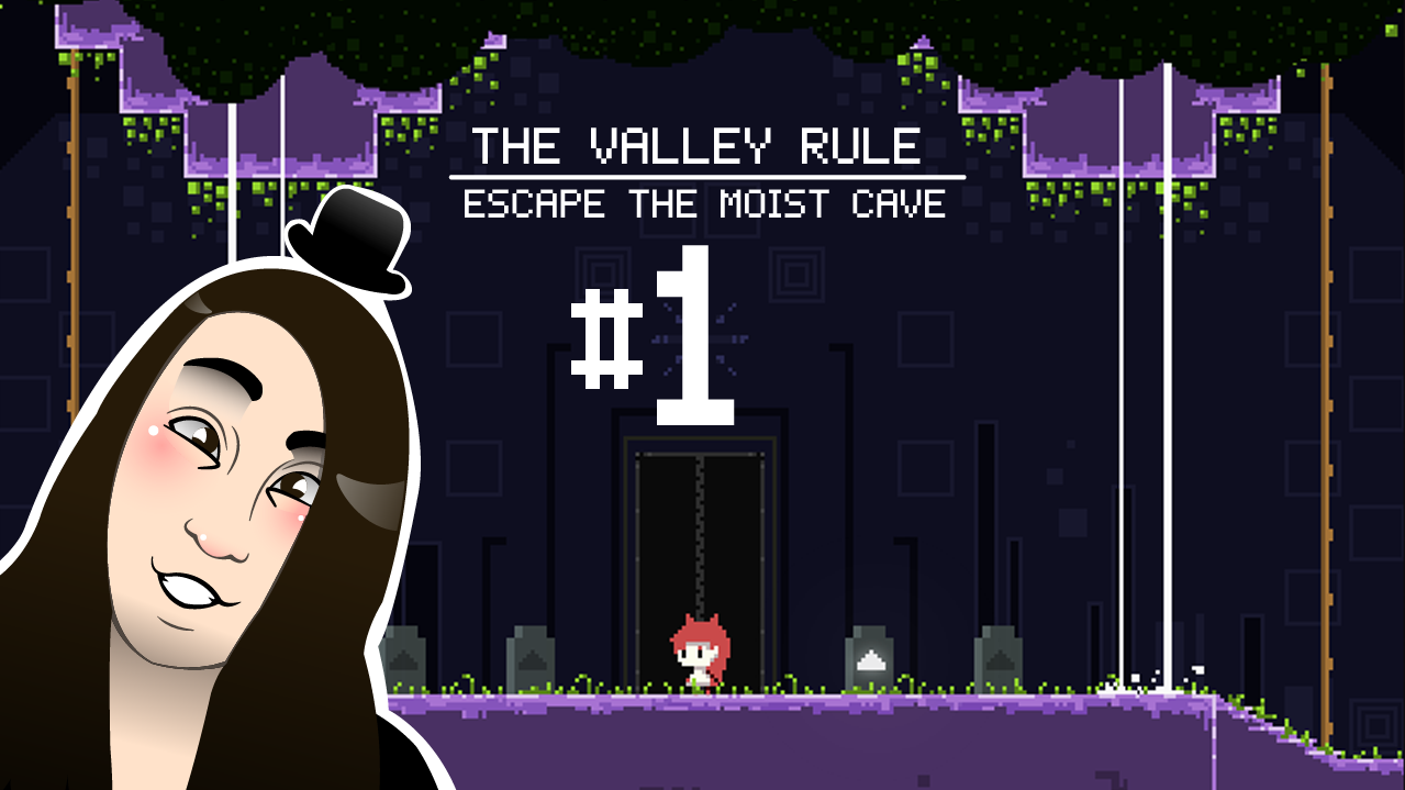 ithoughtiwascrazy The Valley Rule Part 1 Escape the Moist Cave